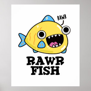 Poster Rawr Fish Cute Animal Pun