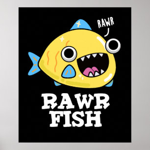 Poster Rawr Fish Funny Animal Pun Dark BG