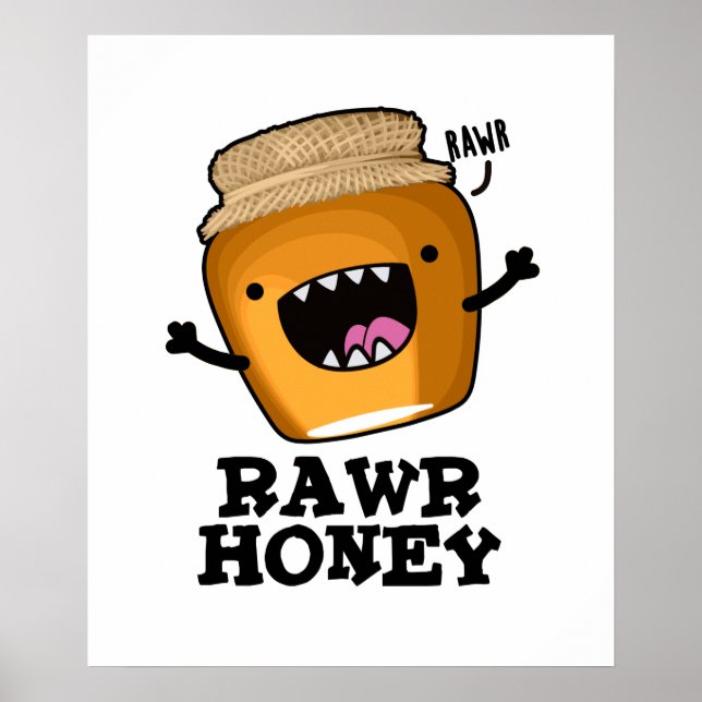 Poster Rawr Honey Funny Raw Honey Pun (Frente)