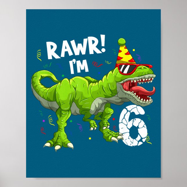 Poster Rawr I'm 6 6th Birthday T Rex Dinosaur Funny Party (Frente)