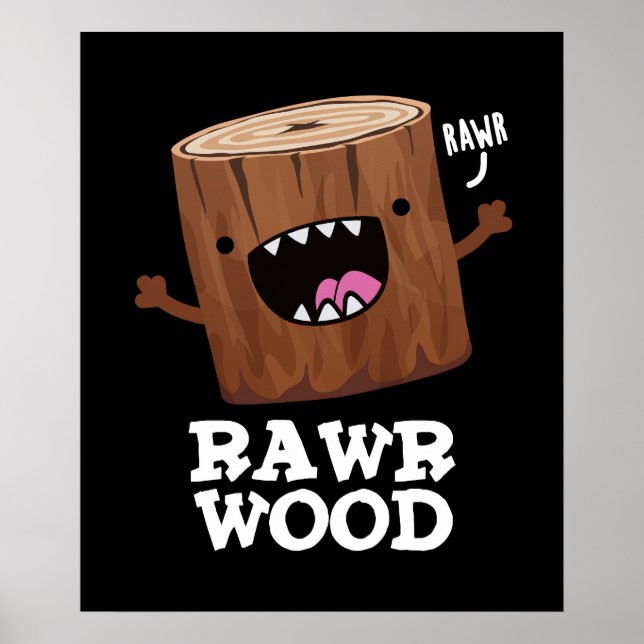 Poster Rawr Wood Funny Nature Pun Dark BG (Frente)