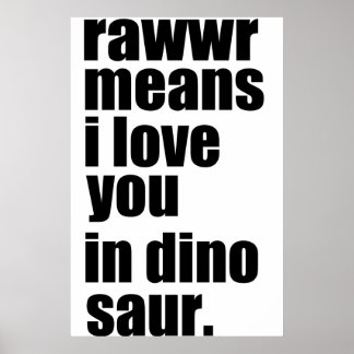 Poster rawwwr quer dizer que te amo em dinossauro
