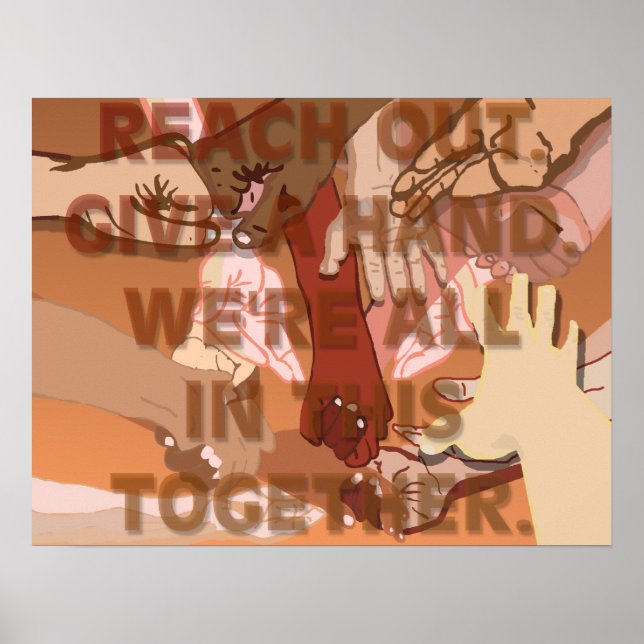 Pôster Reach Out Give a Hand (Frente)