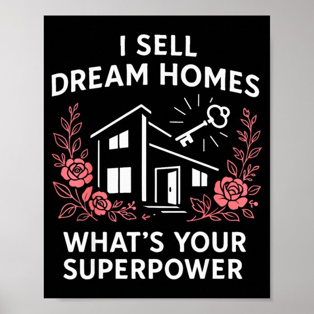 Poster Realtor I Sell Dream Homes What's Your Superwer  (Frente)