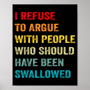 Poster Recusar-se a Discutir com Pessoas que Deveriam Ter