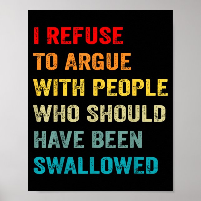 Poster Recusar-se a Discutir com Pessoas que Deveriam Ter (Frente)