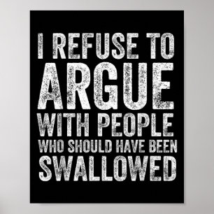 Poster Recuso-Me A Discutir Com Pessoas Que Deveriam Ter