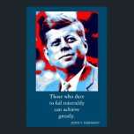 Poster Red Blue Pop Art JFK John F. Kennedy Quote Achieve<br><div class="desc">Red,  Blue & White - A citação motivacional do ex-presidente americano John F. Kennedy: Aqueles que ousam falhar miseravelmente podem alcançar muito.</div>