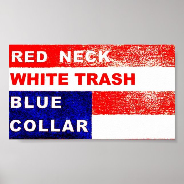 Pôster RedNeck White Trash Blue Collar Art (Frente)