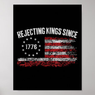 Poster Rejeitando Reis Desde 1776 Patriótico U 4 De Julho