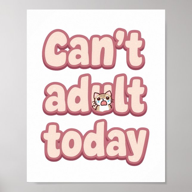 Poster Relatable Lazy Day "Can't Adult" Saying (Frente)