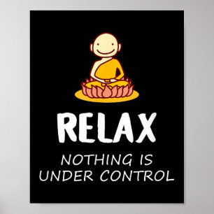Poster Relaxe Nada Está Sob Controle - Buda