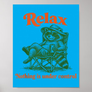 Poster Relaxe Nada Está Sob Controle Guaxinim Divertido