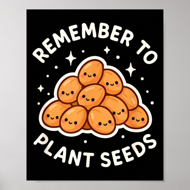 Poster Remember To Plant Seeds Gardening Theme Cute  (Frente)