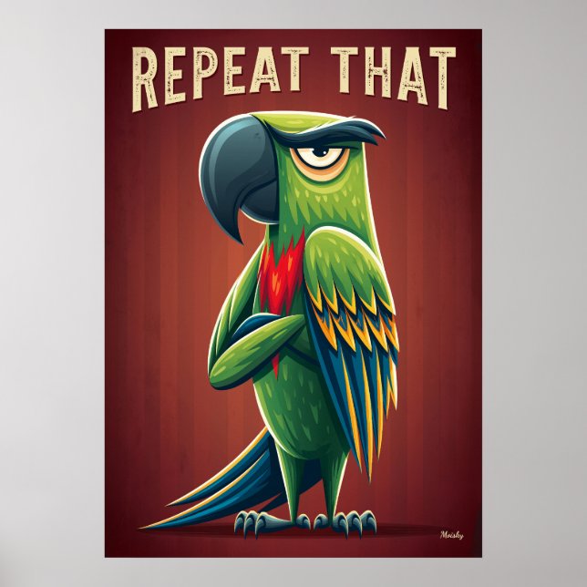 Poster Repeat That Parrot – Funny Cartoon Character Art (Frente)