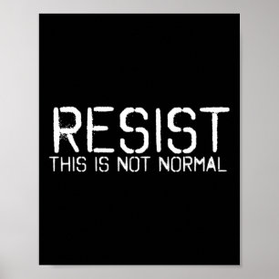 Poster Resista Isto Não É Normal Divertido Presente Anti-