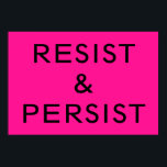 Poster Resistência e persistência do rosa quente<br><div class="desc">Mostre o seu compromisso com a luta contra o racismo, o sexismo, a homofobia e a intolerância; e inspire os outros a fazerem o mesmo com um poster resistente e persistente com texto negro e ousado em um fundo rosa-quente. Para uma cor de fundo diferente, clique em "Editar este design"...</div>