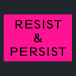 Poster Resistência e persistência do rosa quente<br><div class="desc">Mostre o seu compromisso com a luta contra o racismo, o sexismo, a homofobia e a intolerância; e inspire os outros a fazerem o mesmo com um poster resistente e persistente com texto negro e ousado em um fundo rosa-quente. Para uma cor de fundo diferente, clique em "Editar este design"...</div>