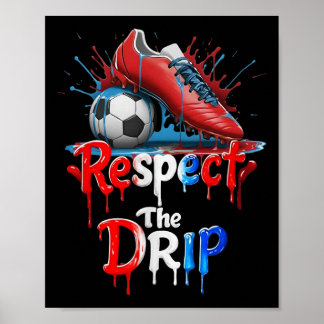 Poster Respect The Drip Soccer Graffiti Street Style 