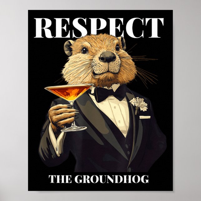Poster Respect The Groundhog Funny Ground Hog In Tuxedo  (Frente)