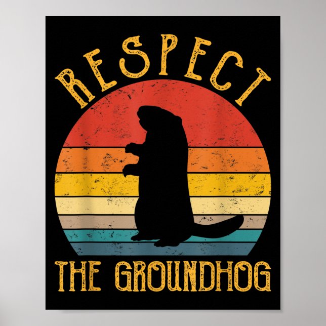 Poster Respect The Groundhog Funny Groundhogs Rodent Love (Frente)
