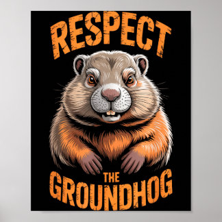 Poster Respect The Groundhog Punxsutawney Phil Funny Holi