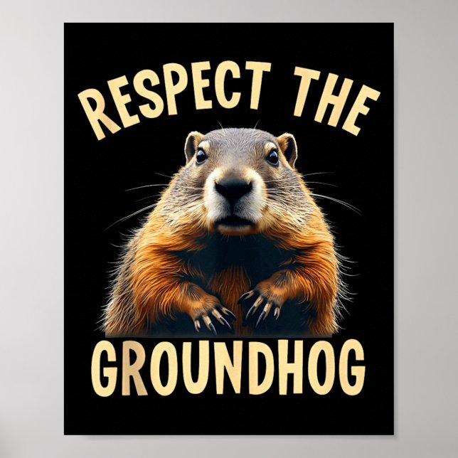 Poster Respect The Groundhog Woodchuck Photo For Ground-h (Frente)