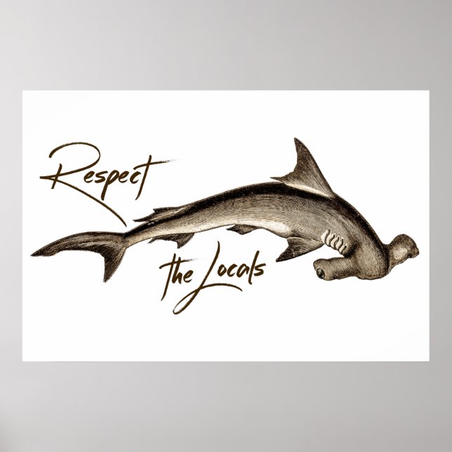 Poster Respect the Locals Hammerhead Shark Funny Quote (Frente)