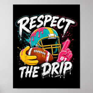 Poster Respeite O Drip Amante De Futebol Americano Para H