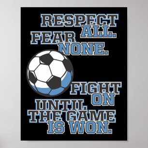 Poster Respeite Todos, Não Tema Ninguém, Lute Até O Jogo 