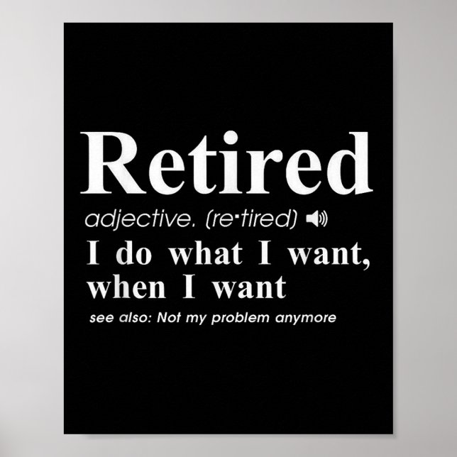 Poster Retired Adjective I Do What I Want When I Want  (Frente)