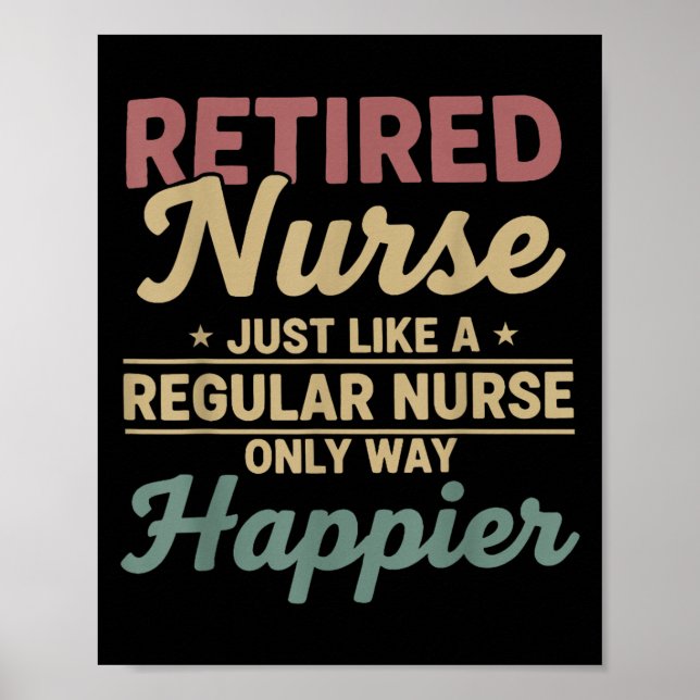 Poster Retired Nurse Just Like A Regular Nurse Only Way H (Frente)