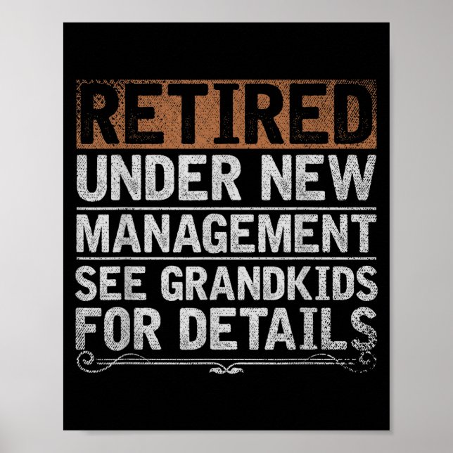 Poster Retired Under New Management See Grandkids Funny R (Frente)