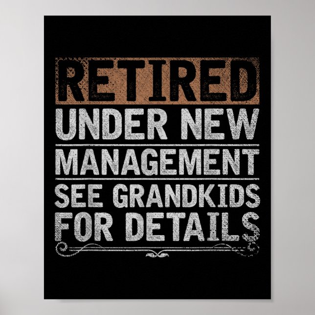 Poster Retired Under New Management See Grandkids Funny R (Frente)