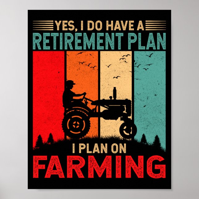 Poster Retirement Plan I Plan On Farming Funny Farmer  (Frente)