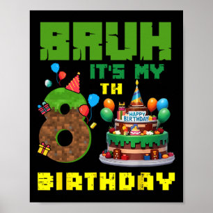Poster Retro Bruh É Meu Aniversário de 8 Anos Bolo Pixel 