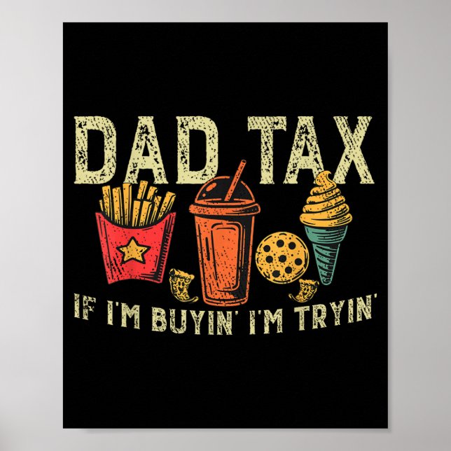 Poster Retro Dad Tax If I'm Buyin' I'm Tryin' Funny Fathe (Frente)