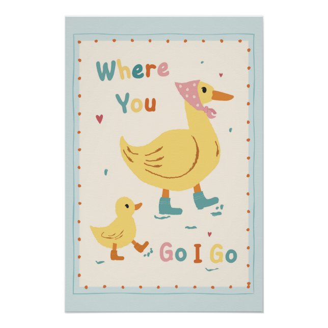 Pôster Retro Duck Nursery Poster – “Where You Go I Go” (Frente)