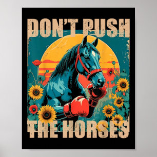 Poster Retro Engraçado Não Empurre Os Cavalos - Citação S