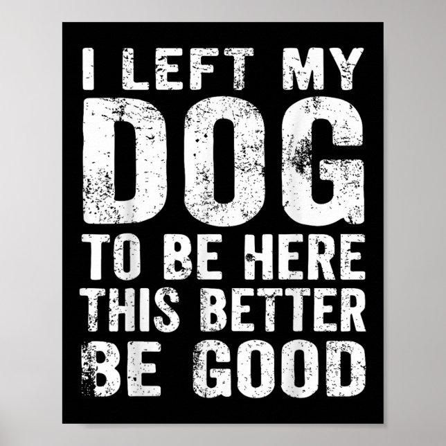 Poster Retro Eu Deixei Meu Cachorro Aqui É Melhor Que Sej (Frente)
