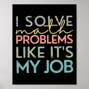 Poster Retro Eu Resolvo Problemas de Matemática Como Se F