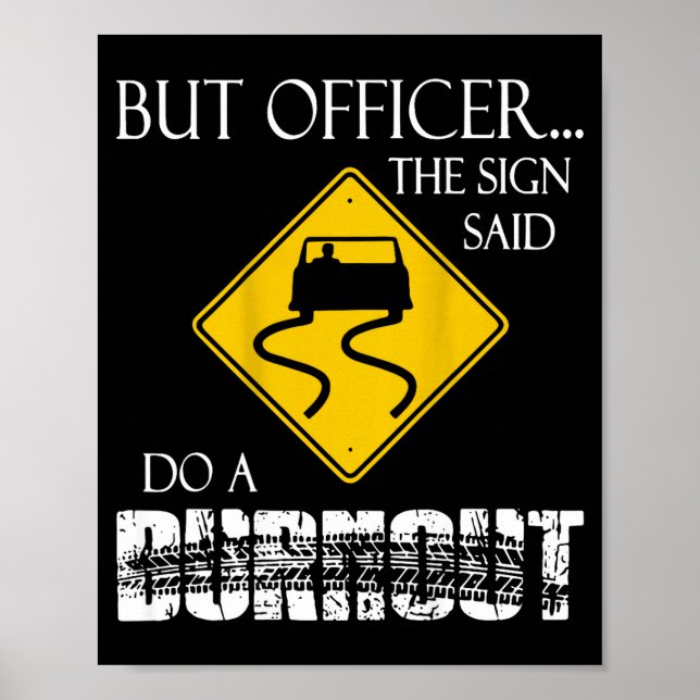 Poster Retro Funny But Officer The Sign Said Do A Burnout (Frente)