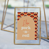 Retro I Love Pork-N-Roll Weding Sign