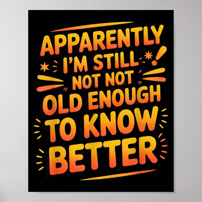 Poster Retro I'm Still Not Old Enough To Know Better Vint (Frente)