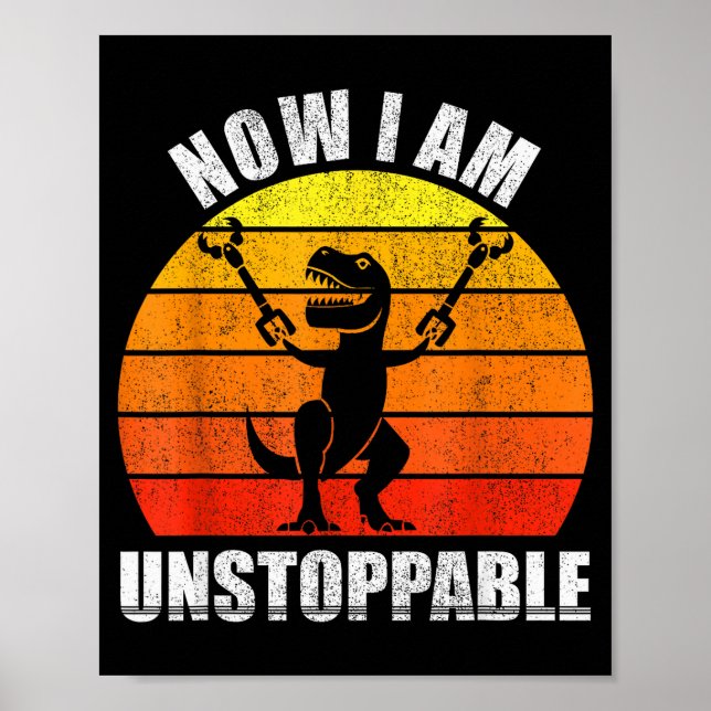 Poster Retro Now I Am Unstoppable Shirt Funny T-rex Vinta (Frente)