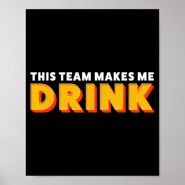 Poster Retro Srt This Team Makes Me Drink Funny Football  (Frente)