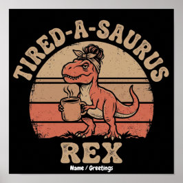 Poster Retro Tired-A-Saurus Rex Coque Desgrenhado Café Di