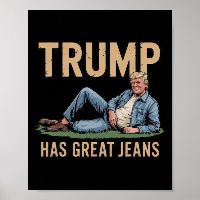 Poster Retro Trump Has Great Jeans Funny Meme  (Frente)
