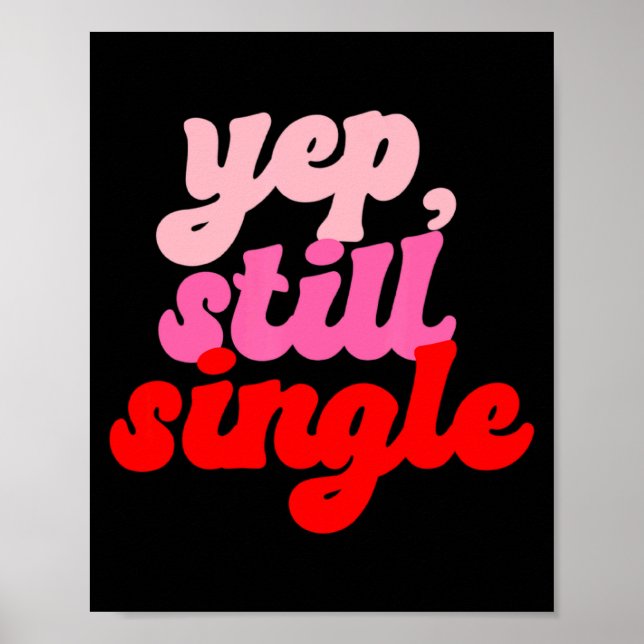 Poster Retro Yep Still Single V Day Women Valentines Day  (Frente)