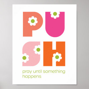Poster Reze Até Que Algo Aconteça PUSH Rosa